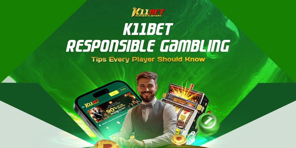 K11bet Responsible Gambling Tips