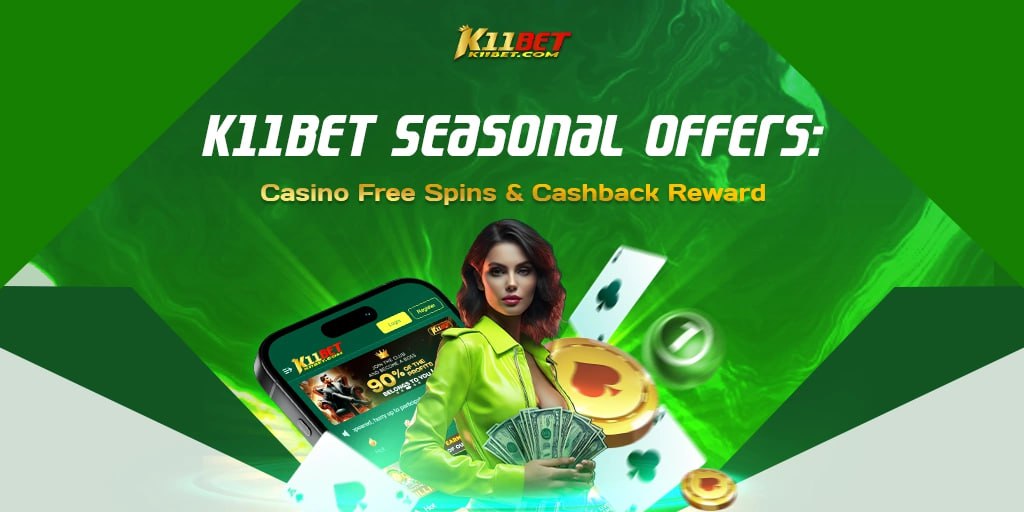 K11bet Seasonal Offers