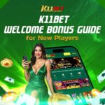 K11bet Welcome Bonus Guide