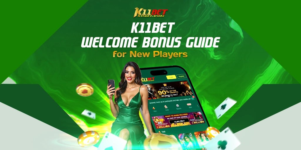 K11bet Welcome Bonus Guide