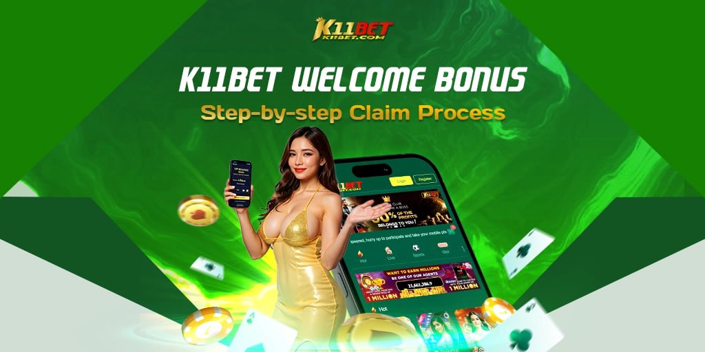 K11bet Welcome Bonus Step-by-step Claim Process